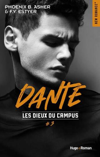 Couverture du livre « Les dieux du campus Tome 3 : Dante » de F.V. Estyer et Phoenix B. Asher aux éditions Hugo Roman