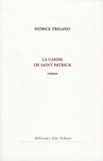 Couverture du livre « La canne de Saint Patrick » de Patrice Trigano aux éditions Leo Scheer
