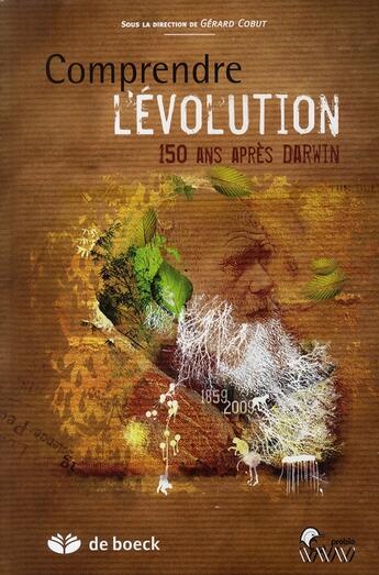 Couverture du livre « Comprendre l'évolution ; 150 ans après Darwin » de  aux éditions De Boeck