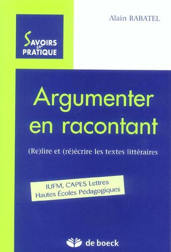 Couverture du livre « Argumenter en racontant » de Alain Rabatel aux éditions De Boeck Superieur