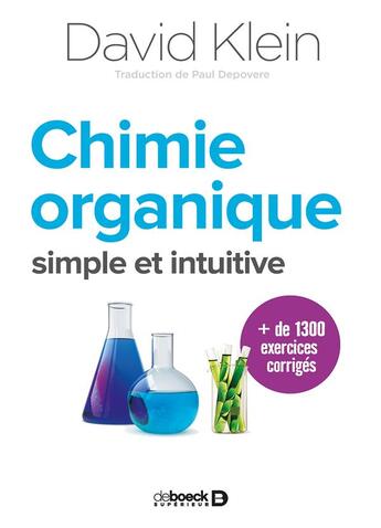 Couverture du livre « Chimie organique ; simple et intuitive » de David Klein aux éditions De Boeck Superieur