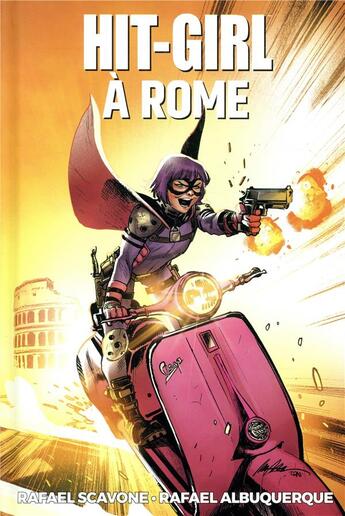 Couverture du livre « Hit-Girl t.3 : Hit-Girl à Rome » de Rafael Albuquerque et Rafael Scavone aux éditions Panini