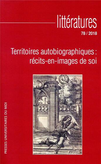 Couverture du livre « Territoires autobiographiques : recits-en-images de soi - (revue litteratures n 78) » de Laurichesse Jean-Yve aux éditions Pu Du Mirail