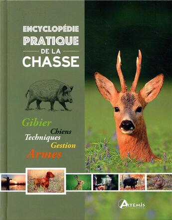 Couverture du livre « Encyclopédie pratique ; de la chasse » de  aux éditions Artemis