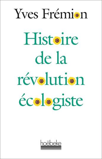 Couverture du livre « Histoire de la révolution écologiste » de Yves Frémion aux éditions Hoebeke