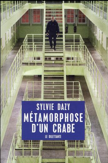 Couverture du livre « Métamorphose d'un crabe » de Sylvie Dazy aux éditions Le Dilettante