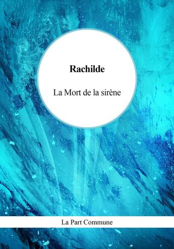 Couverture du livre « La mort de la sirène » de Rachilde aux éditions La Part Commune