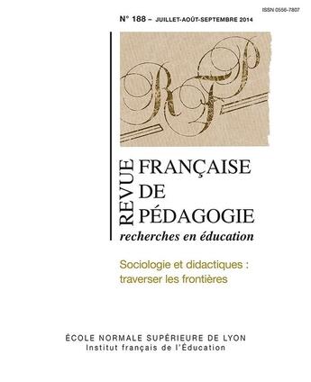 Couverture du livre « Revue française de pédagogie, n° 188/2014 : Sociologie et didactiques : traverser les frontières » de Philippe Losego aux éditions Ens Lyon