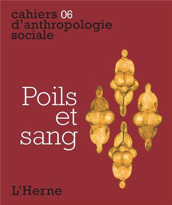 Couverture du livre « CAHIERS D'ANTHROPOLOGIE SOCIALE t.6 ; poils et sang » de Dimitri Karadimos aux éditions L'herne