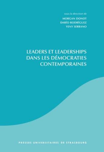 Couverture du livre « Leaders et leaderships dans les democraties contemporaines » de Donot Et Al. (Dir.) aux éditions Pu De Strasbourg