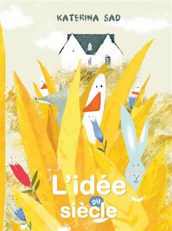 Couverture du livre « L'idée du siècle » de Katerina Sad aux éditions Alice