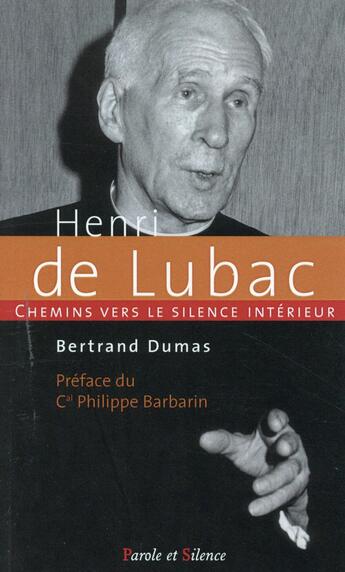 Couverture du livre « Henri de Lubac, spirituel et théologien » de Bertrand Dumas aux éditions Parole Et Silence