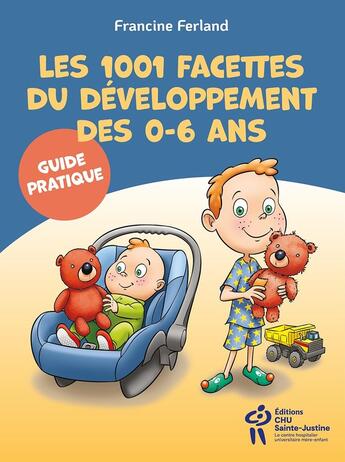 Couverture du livre « Tout sur le développement des 0-6 ans » de Francine Ferland aux éditions Sainte Justine