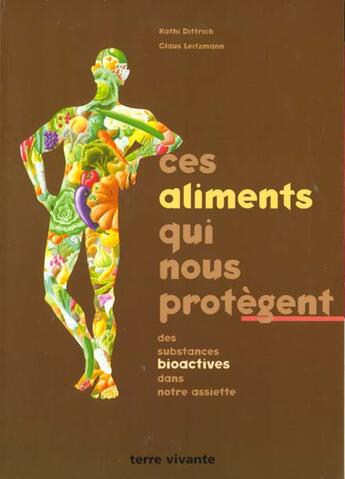 Couverture du livre « Ces aliments qui nous protegent » de Dittrich/Leitzmann aux éditions Terre Vivante