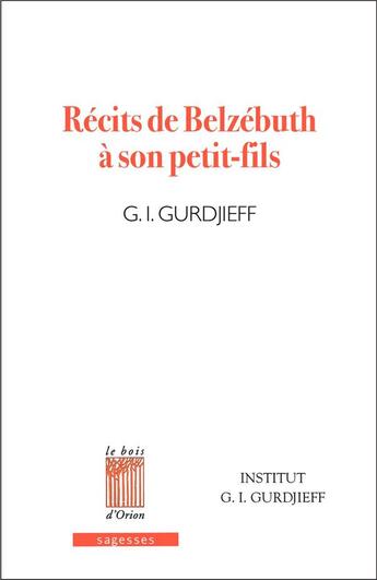 Couverture du livre « Récits de Belzébuth à son petit-fils » de G I. Gurdjieff aux éditions Bois D'orion