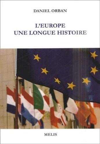 Couverture du livre « L'europe ; une longue histoire » de Daniel Orban aux éditions Melis