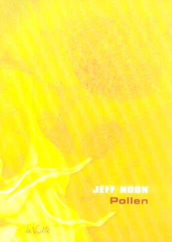 Couverture du livre « Pollen » de Jeff Noon aux éditions La Volte