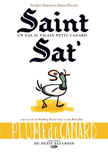 Couverture du livre « Saint Sat' Tome 1 : Saint Sat', un pas si vilain petit canard » de Audrey Sedano et Johan Pelzer aux éditions Editions Du Petit Saturnin