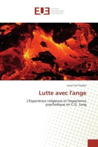 Couverture du livre « Lutte avec l'ange - l'experience religieuse et l'experience psychotique en c.g. jung » de Turi-Teszler Lucia aux éditions Editions Universitaires Europeennes