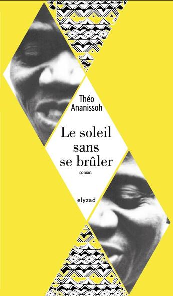 Couverture du livre « Le soleil sans se brûler » de Theo Ananissoh aux éditions Elyzad