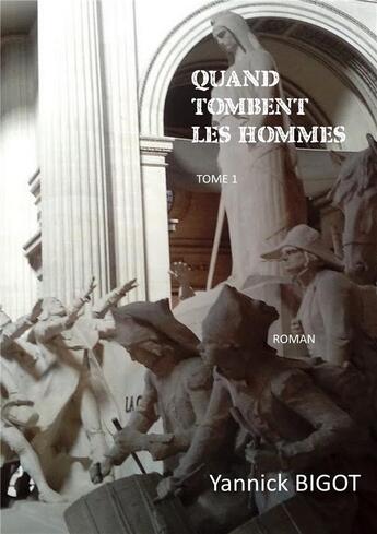 Couverture du livre « Quand tombent les hommes » de Bigot Yannick aux éditions Librinova