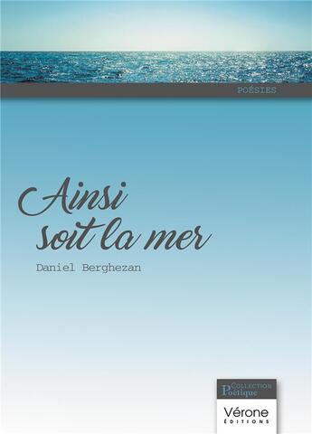 Couverture du livre « Ainsi soit la mer » de Daniel Berghezan aux éditions Verone