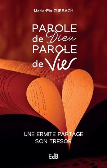 Couverture du livre « Parole de Dieu parole de vie : une ermite partage son trésor » de Marie-Pia Zurbach aux éditions Des Beatitudes