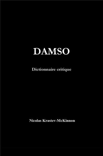 Couverture du livre « Damso : dictionnaire critique » de Nicolas Krastev-Mckinnon aux éditions Librinova