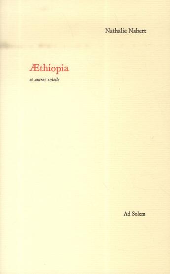 Couverture du livre « Aethiopia et autres soleils » de Nathalie Nabert aux éditions Ad Solem