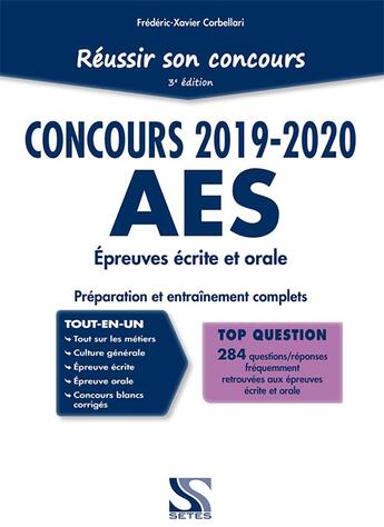 Couverture du livre « Réussir son concours AES ; épreuve écrite et orale ; préparation et entraînement complets (concours 2019/2020) (3e édition) » de Frederic-Xavier Corbellari aux éditions Setes