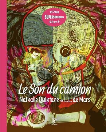 Couverture du livre « Le son du camion : Un parcours subjectif dans le rock » de Nathalie Quintane et Ll De Mars aux éditions Philharmonie De Paris