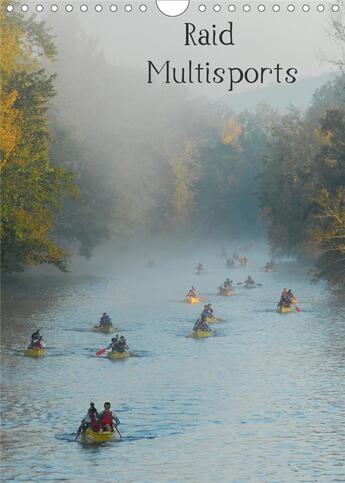 Couverture du livre « Raid Multisports (Calendrier mural 2020 DIN A4 vertical) ; Les images de ce calendrier sont le reflet de ce qui fait la force des Raids Multisports de Nature : un ensemble d'émotions collectives physiques et ludiques au coeur de la nature. (Calendrie » de Herve Le Gac aux éditions Calvendo