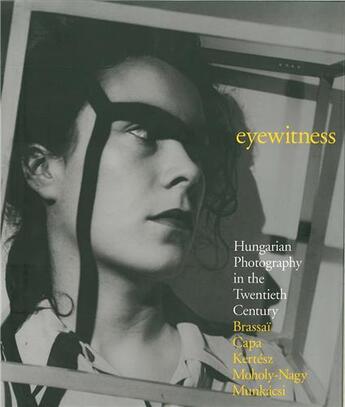 Couverture du livre « Eyewitness: brassai, capa, kertesz, moholy-nagy, munkasci » de Baki Ford aux éditions Royal Academy