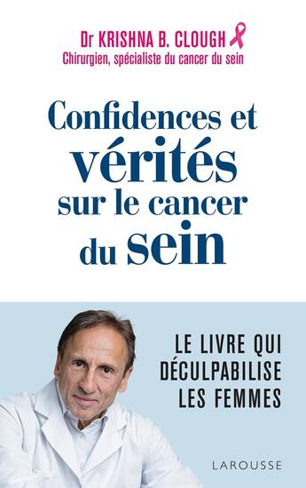 Couverture du livre « Confidences et vérités sur le cancer du sein » de Krishna B. Clough aux éditions Larousse