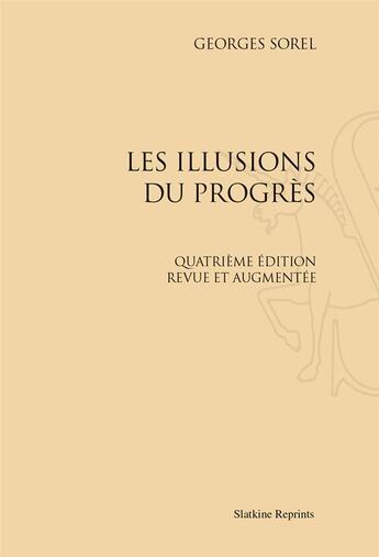 Couverture du livre « Les illusions du progrès (4e édition augmentée) » de Georges Sorel aux éditions Slatkine Reprints