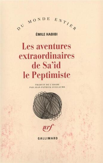 Couverture du livre « Les aventures extraordinaires de sa'id le peptimiste » de Emile Habibi aux éditions Gallimard