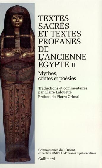 Couverture du livre « Textes sacrés et textes profanes de l'ancienne Égypte (Tome 2-Mythes, contes et poésie) » de Anonymes aux éditions Gallimard