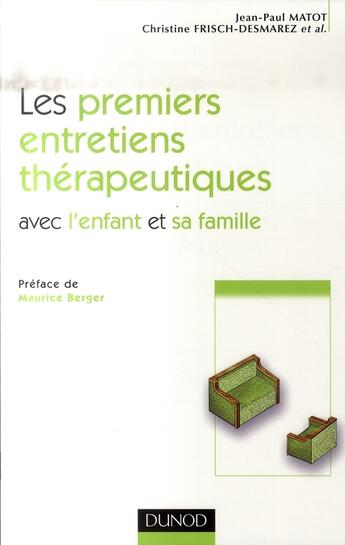 Couverture du livre « Les premiers entretiens thérapeutiques avec l'enfant et sa famille » de Matot+Frisch-Desmare aux éditions Dunod