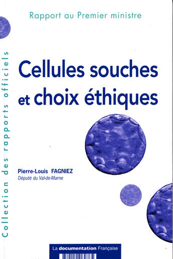 Couverture du livre « Cellules souches et choix éthiques » de Pierre-Louis Fagniez aux éditions Documentation Francaise