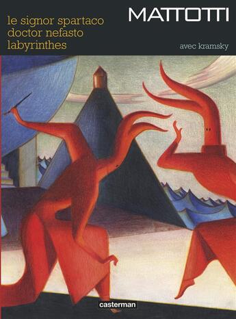 Couverture du livre « Le signor spartaco ; doctor nefasto ; labyrinthes » de Lorenzo Mattotti aux éditions Casterman