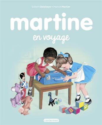 Couverture du livre « Martine Tome 2 : Martine en voyage » de Delahaye Gilbert et Marlier Marcel aux éditions Casterman