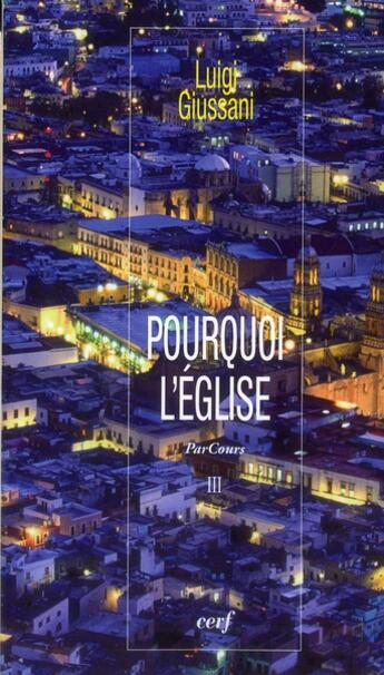 Couverture du livre « Pourquoi l'eglise - volume 3 » de Luigi Giussani aux éditions Cerf