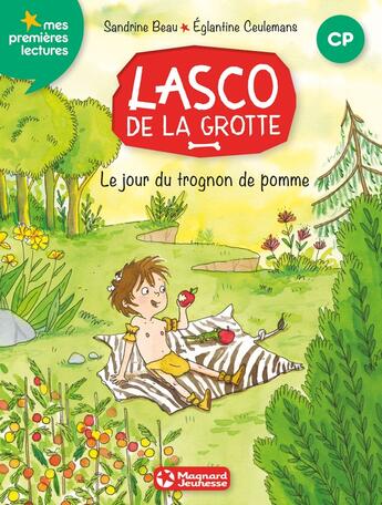 Couverture du livre « Lasco de la grotte Tome 7 : le jour du trognon de pomme » de Sandrine Beau et Eglantine Ceulemans aux éditions Magnard