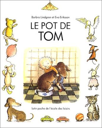 Couverture du livre « Le pot de Tom » de Eva Eriksson et Barbro Lindgren aux éditions Ecole Des Loisirs