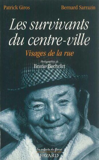 Couverture du livre « Les Survivants Du Centre-Ville » de Patrick Giros et Bernard Sarrazin aux éditions Jubile