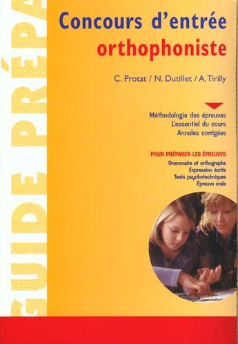 Couverture du livre « Concours d'entree orthophonistes » de Claudine Protat et Anne Tirilly et Nelly Dutillet aux éditions Elsevier-masson