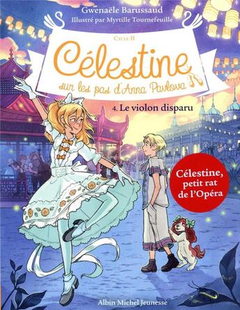 Couverture du livre « Célestine, sur les pas d'Anna Pavlova Tome 4 : le violon disparu » de Gwenaele Barussaud et Myrtille Tournefeuille aux éditions Albin Michel