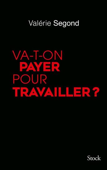 Couverture du livre « Va-t-on payer pour travailler ? » de Valerie Segond aux éditions Stock