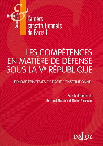 Couverture du livre « Les compétences en matière de défense sour la Ve République » de Michel Verpeaux et Bertrand Mathieu aux éditions Dalloz