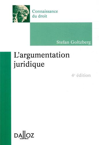 Couverture du livre « L'argumentation juridique (4e édition) » de Stefan Goltzberg aux éditions Dalloz